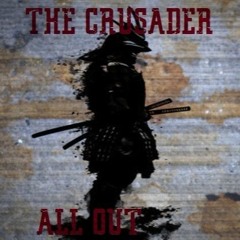 The Crusader - All Out