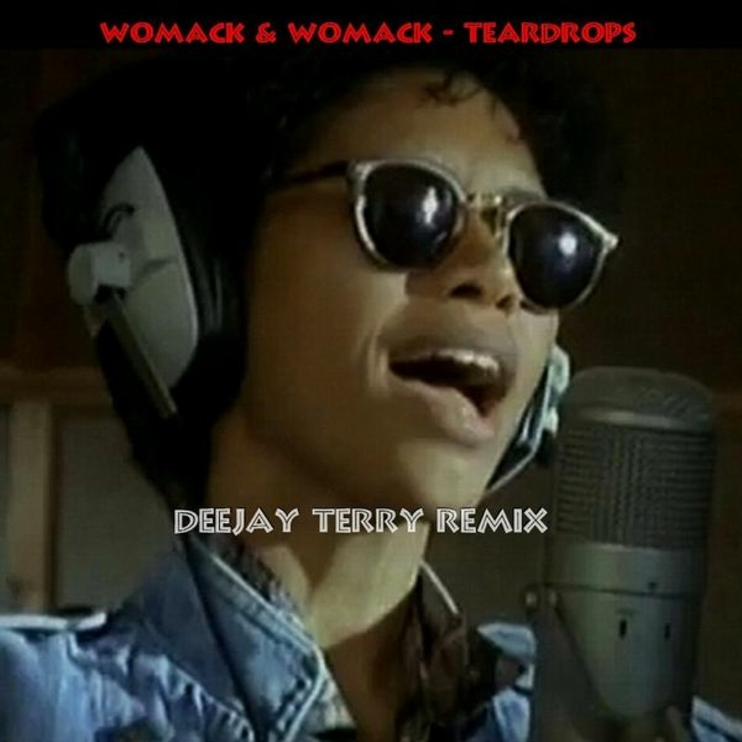 Stream Womack & Womack - Teardrops (Deejay Terry Remix) by Deejay