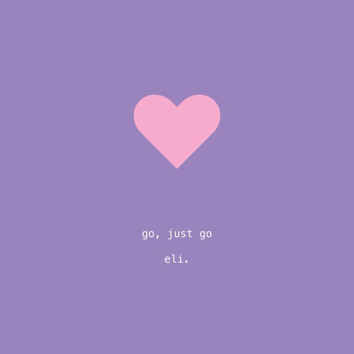 go, just go