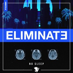 Eliminate - No Sleep (Wild Boyz! Remix) [FREE DOWNLOAD]
