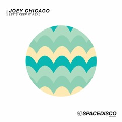 Joey Chicago - Let's keep it real (Spacedisco Records)