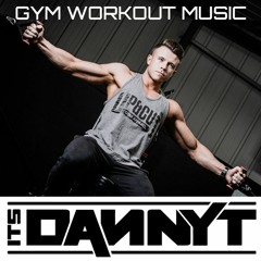 Its Danny T - GYM Workout Mix No. 036 (Mega Energy Mix)