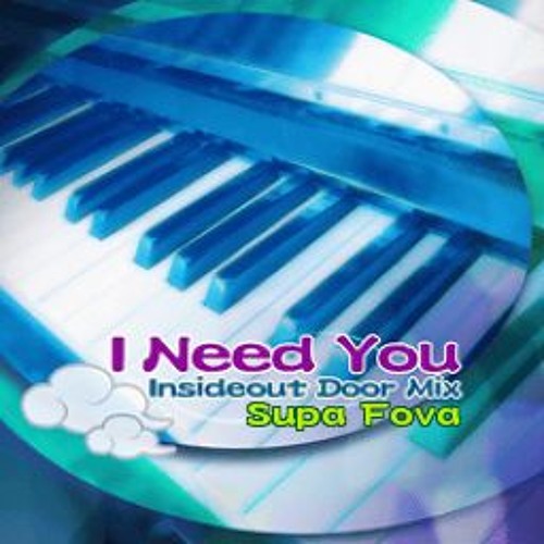 Supa Fova - I Need You (Insideout Door Mix)