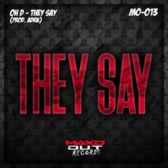 OH D! - They Say (Prod. ADRN)