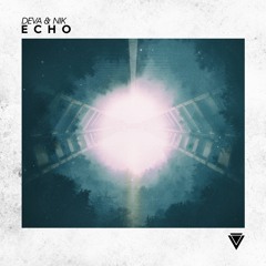 DEVA & NIK - Echo [OUT NOW]