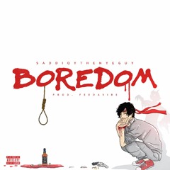 Boredom (Prod.F㉫㉫dAvÏʙ㉫)[Music Video In Description]