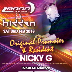 Nicky G - Hidden & Moon Lounge ReUnion 3rd Feb 2018
