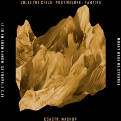 Louis The Child X Post Malone X Ramzoid - Money Made Me Strange (COASTR. MASHUP)