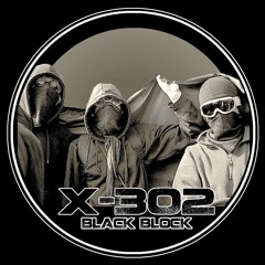 X - 302 - Black Block (Original Mix)