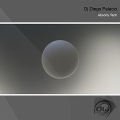 Dj Diego Palacio - Absorly Tech (Original Mix)