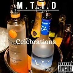 M.T.I.D - Celebration (Prod. By  Deyjanbeats)