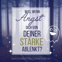 TTTE Der Anfang - Was, wenn Angst dich von deiner Stärke ablenkt?