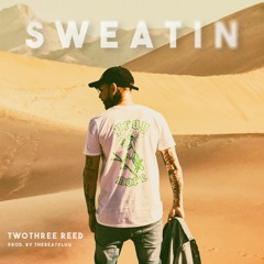 TwoThree Reed - Sweatin