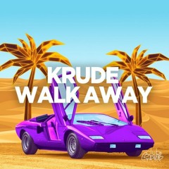 KRUDE - Walk Away (VIP Mix)