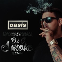 Oasis - Wonderwall (Big Smoke Remix)LQ