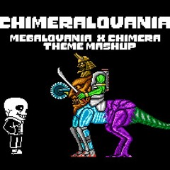 [Mashup]Chimeralovania(Megalovania X Chimera theme)