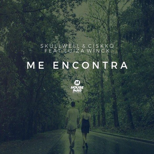 Skullwell & Ciskko Feat Luiza Winck - Me Encontra [FREE DOWNLOAD]