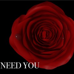 Need You