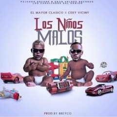El Mayor Clasico ❌ Ceky Viciny – Los Niños Malos