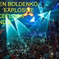 DJ DEN BOLDENKO IGOR  EXPLOSIVE DANCEFLOOR SOUND 2