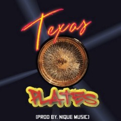 Texas Plates (Prod By. Nique Music)