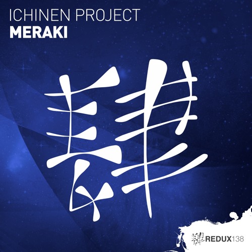Ichinen Project - Meraki [Out Now]