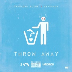 Throw Away (ft. keyDeaux) (prod. D3 Beats)