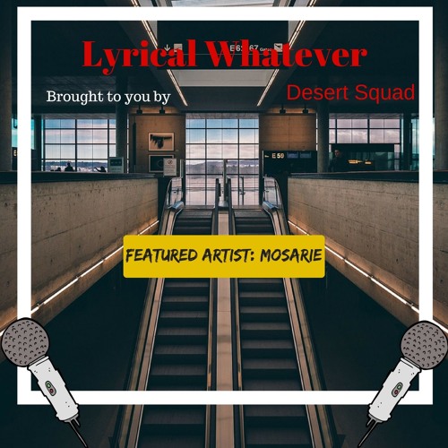 Lyrical Whatever (feat.  Mosarie)  Video in Description