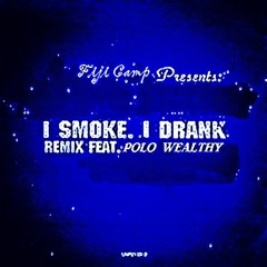I Smoke I Drank