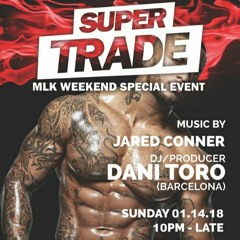 Super Trade MLK Weekend 2018 - Opening Set (Recorded LIVE)