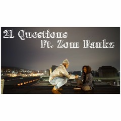 21 Questions (Remix) Ft. Zom Bankz
