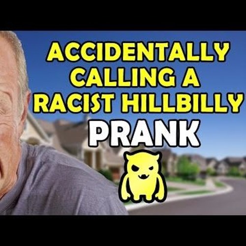 Stream Accidentally Calling A Racist Hillbilly Ownage Pranks By Ll Kool Ace Reposts Likes Follows Listen Online For Free On Soundcloud