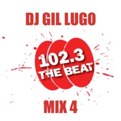 DJ Gil Lugo - Friday Night Jams On 102.3 FM The Beat (Mix 4)
