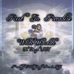 Rest In Paradise - White Chocolate ft. Denzel 2am