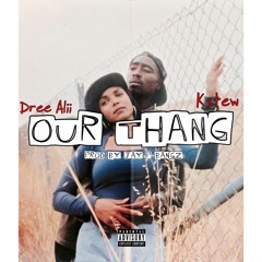 0ur Thang ft Kstew