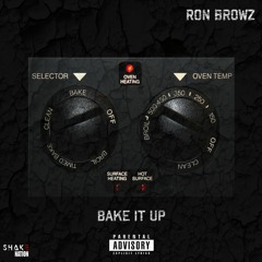 Ron Browz_Bake It Up_Clean