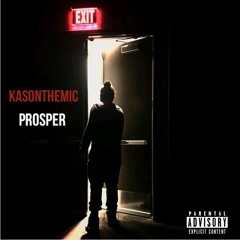 KasOnTheMic-Prosper (prod.Soundsbyade)