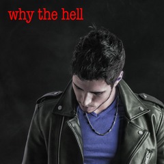 Why The Hell?