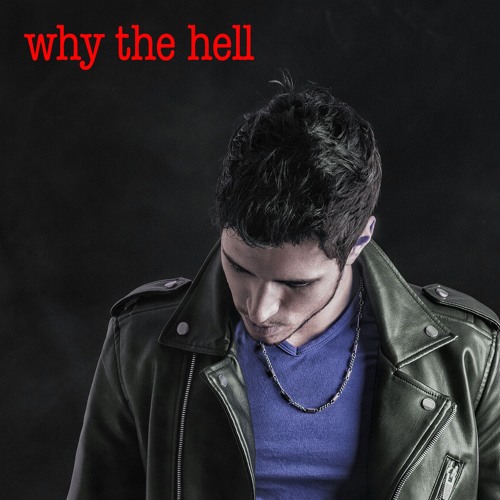 Why The Hell?