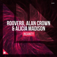 Rooverb & Alan Crown feat. Alicia Madison - "Insanity (Planet Arium Refix)"