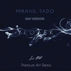 Lx24 - Уголек (Premium - Art Remix) Mikhail Rado Sax Version