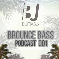 BROUNCE BASS PODCAST 001