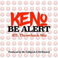Keno - Be Alert (ATL Throwback Mix)