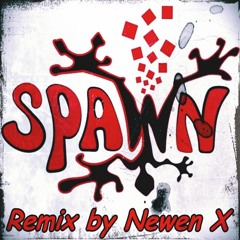 Spawn - Lunatics (NewenX Remix - Remastered)