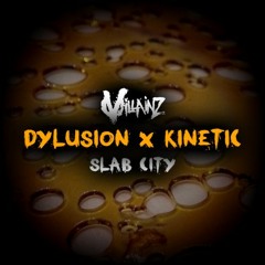 DYLUSION X KINETIC - SLAB CITY [FREE DOWNLOAD]