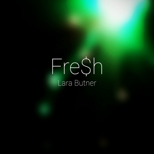 Fre$h - Lara Butner