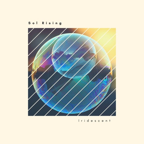 Stream Iridescent by Sol Rising | Listen online for free on SoundCloud