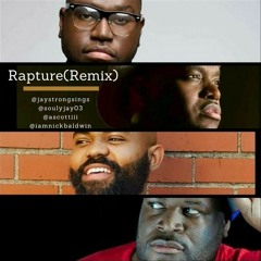 Rapture(Remix)  @Jaystrongsings feat. @soulyjay03 @ascottiii @iamnickbaldwin