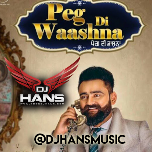 Stream Peg Di Waashna - Dj Hans Amrit Mann by Punjabi Remix Fusion | Listen  online for free on SoundCloud