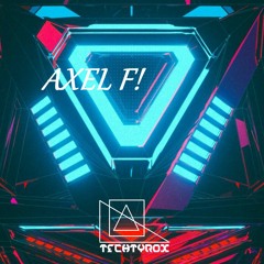Axel F(Techtyrox's 2018 Rework)